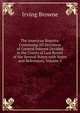 The American Reports: Containing All Decisions of General Interest Decided in the Courts of Last Resort of the Several States with Notes and References, Volume 5, Browne, Irving, 1835-1899 