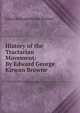 History of the Tractarian Movement: By Edward George Kirwan Browne, Edward George Kirwin Browne 