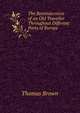 The Reminiscences of an Old Traveller Throughout Different Parts of Europe, Brown, Thomas 