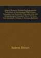 Robert Brown's Vermischte Botanische Schriften: In Verbindung Mit Einigen Freunden Ins Deutsche ?bersetzt Und Mit Anmerkungen Verzehen Von C. G. Nees Von Esenbeck, Volume 5 (German Edition), Robert Brown 