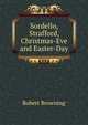 Sordello, Strafford, Christmas-Eve and Easter-Day, Browning Robert 