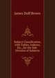Subject Classification, with Tables, Indexes, Etc., for the Sub-Division of Subjects, James Duff Brown 