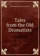Tales from the Old Dramatists, Marmaduke Edmonstone Browne 