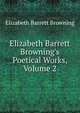 Elizabeth Barrett Browning's Poetical Works, Volume 2, Browning Elizabeth Barrett 