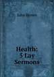 Health: 5 Lay Sermons, Brown, John 