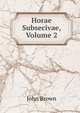 Horae Subsecivae, Volume 2, Brown, John 