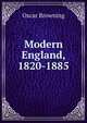 Modern England, 1820-1885, Oscar Browning 