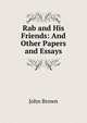 Rab and His Friends: And Other Papers and Essays, Brown, John 