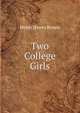 Two College Girls, Helen Dawes Brown 