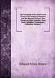 The Language of the Rushworth Gloss to the Gospel of Matthew and the Mercian Dialect: The Vowels of Other Syllables Than Stem-Syllables; Consonants; Inflection, Volume 2, Edward Miles Brown 