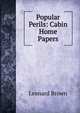Popular Perils: Cabin Home Papers, Leonard Brown 