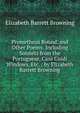 Prometheus Bound, and Other Poems: Including Sonnets from the Portuguese, Casa Guidi Windows, Etc. / by Elizabeth Barrett Browning, Browning Elizabeth Barrett 