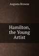 Hamilton, the Young Artist, Augusta Browne 