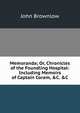Memoranda; Or, Chronicles of the Foundling Hospital: Including Memoirs of Captain Coram, &C. &C, John Brownlow 