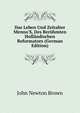 Das Leben Und Zeitalter Menno'S, Des Ber?hmten Holl?ndischen Reformators (German Edition), John Newton Brown 