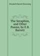 The Seraphim, and Other Poems, by E.B. Barrett, Browning Elizabeth Barrett 