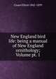 New England bird life: being a manual of New England ornithology; Volume pt. 1, Elliott Coues 