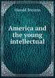 America and the young intellectual, Harold Stearns 