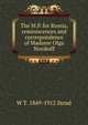 The M.P. for Russia, reminiscences and correspondence of Madame Olga Novikoff, W T. 1849-1912 Stead 