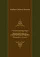 A manual of patrology, being a concise account of the chief persons, sects, orders etc. in Christian history, from the first century to the period of . with select bibliographical references, Wallace Nelson Stearns 