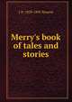 Merry's book of tales and stories, J N. 1829-1895 Stearns 