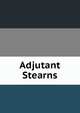 Adjutant Stearns, 