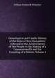 Genealogical and Family History of the State of New Hampshire: A Record of the Achievements of Her People in the Making of a Commonwealth and the Founding of a Nation, Volume 4, William Frederick Whitcher 