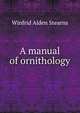 A manual of ornithology, Winfrid Alden Stearns 