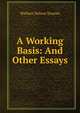 A Working Basis: And Other Essays, Wallace Nelson Stearns 