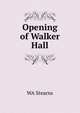 Opening of Walker Hall, WA Stearns 