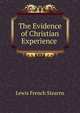 The Evidence of Christian Experience ., Lewis French Stearns 