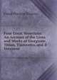 Four Great Venetians: An Account of the Lives and Works of Giorgione, Titian, Tintoretto, and Il Veronese, Frank Preston Stearns 