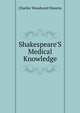 Shakespeare'S Medical Knowledge, Charles Woodward Stearns 