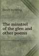 The minstrel of the glen and other poems, Stebbing Henry 