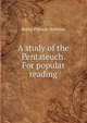 A study of the Pentateuch. For popular reading, Rufus Phineas Stebbins 