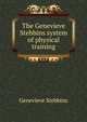 The Genevieve Stebbins system of physical training, Genevieve Stebbins 