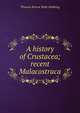 A history of Crustacea; recent Malacostraca, Thomas Roscoe Rede Stebbing 