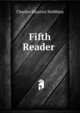 Fifth Reader ., Charles Maurice Stebbins 