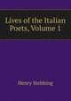 Lives of the Italian Poets, Volume 1, Stebbing Henry 