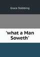 'what a Man Soweth'., Grace Stebbing 