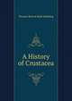 A History of Crustacea, Thomas Roscoe Rede Stebbing 