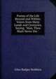 Poems of the Life Beyond and Within: Voices from Many Lands and Centuries, Saying, "Man, Thou Shalt Never Die.", Giles Badger Stebbins 
