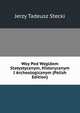Woy Pod Wzgldem Statystycznym, Historycznym I Archeologicznym (Polish Edition), Jerzy Tadeusz Stecki 