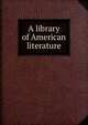 A library of American literature, 