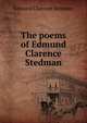 The poems of Edmund Clarence Stedman, Stedman, Edmund Clarence, 1833-1908 