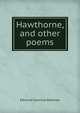 Hawthorne, and other poems, Stedman, Edmund Clarence, 1833-1908 