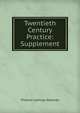 Twentieth Century Practice: Supplement, Thomas Lathrop Stedman 