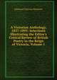 A Victorian Anthology, 1837-1895: Selections Illustrating the Editor's Critical Review of British Poetry in the Reign of Victoria, Volume 1, Stedman, Edmund Clarence, 1833-1908 