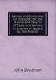 Laelius and Hortensia: Or, Thoughts On the Nature and Objects of Taste and Genius, in a Series of Letters to Two Friends, John Stedman 