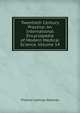 Twentieth Century Practice: An International Encyclopedia of Modern Medical Science, Volume 14, Thomas Lathrop Stedman 